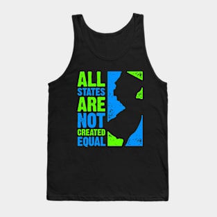 All States Are Not Created Equal Tank Top